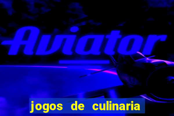 jogos de culinaria da sara